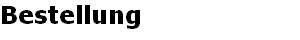 Bestellung